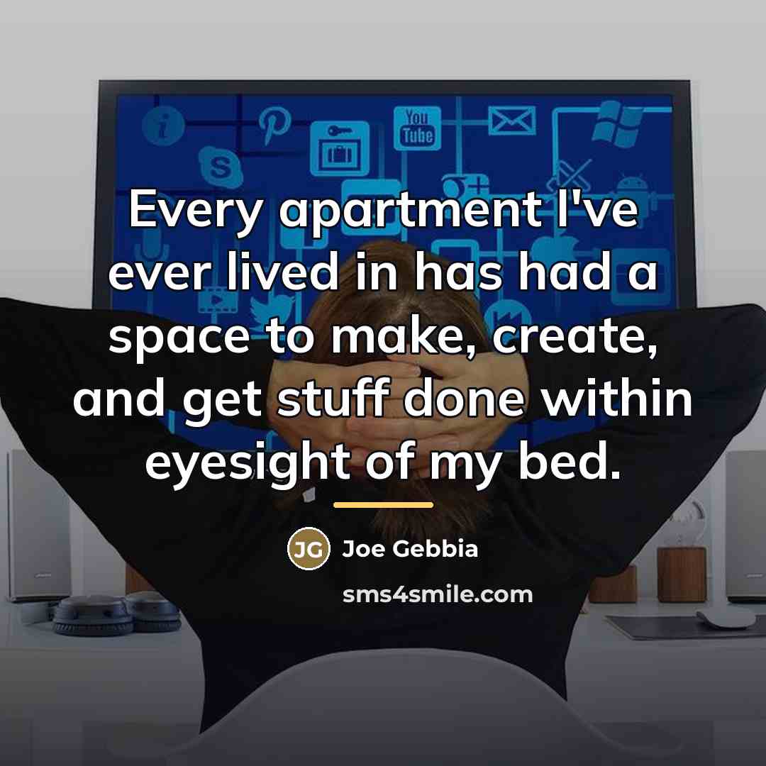 “Every apartment I've ever lived in has had a space…” quote by Joe Gebbia