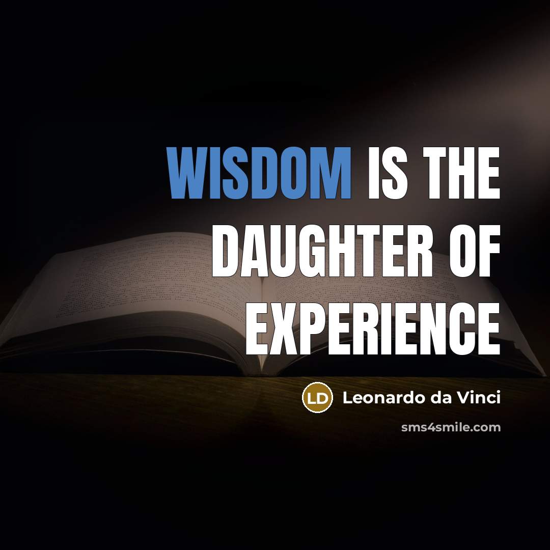 “Wisdom is the daughter of experience…” quote by Leonardo da Vinci