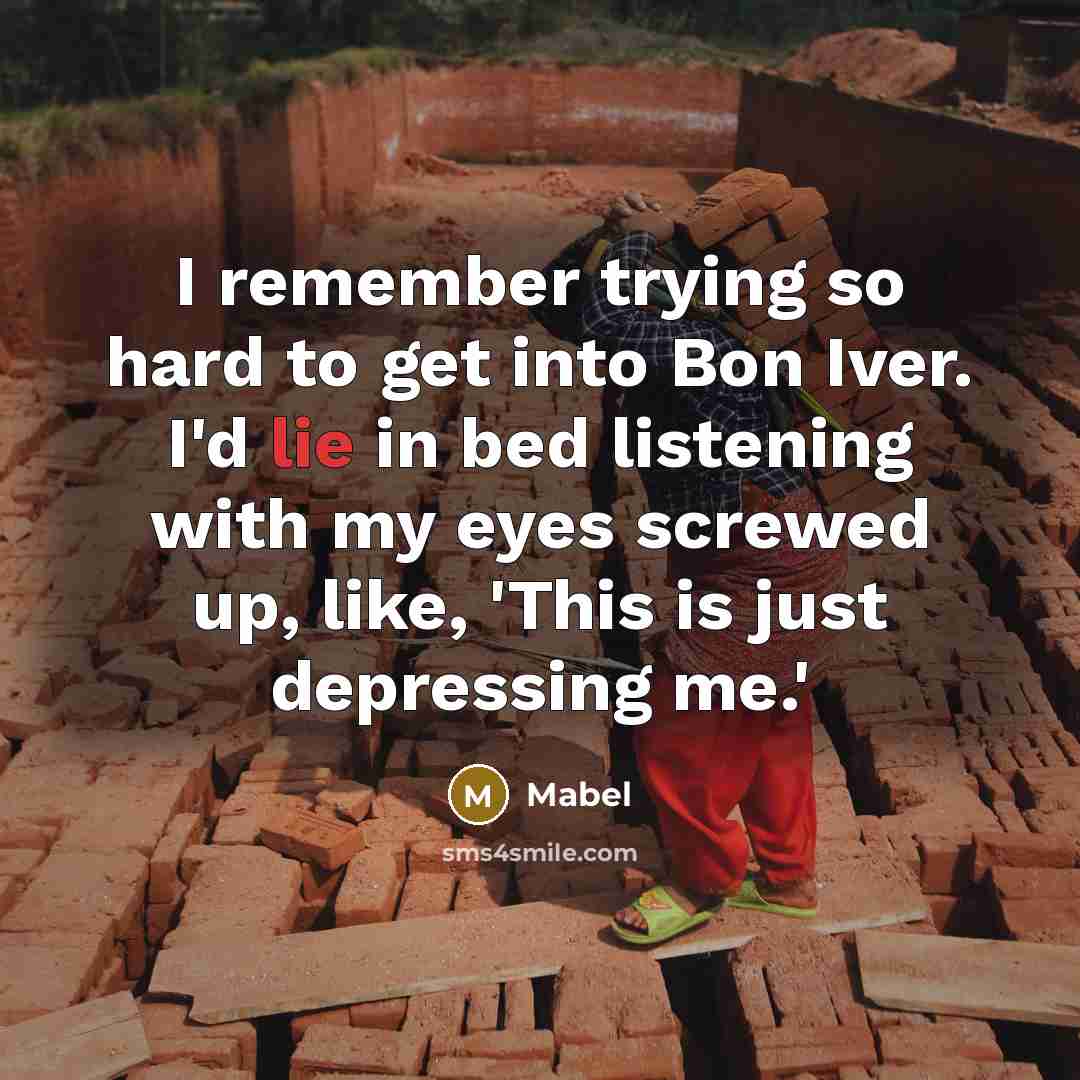 “I remember trying so hard to get into Bon Iver.…” quote by Mabel