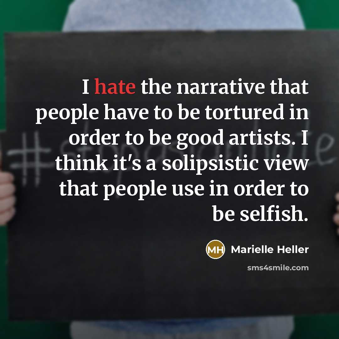 “I hate the narrative that people have to be tortured…” quote by Marielle Heller