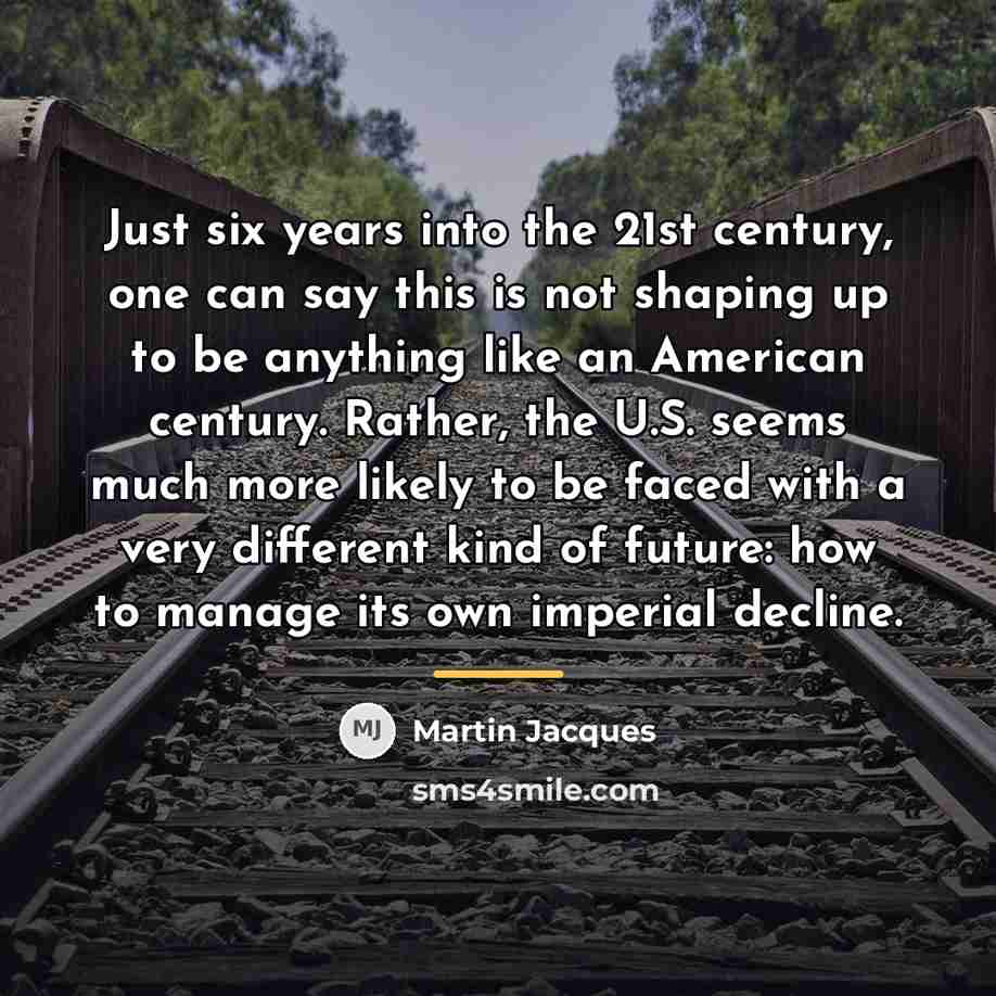 “Just six years into the 21st century, one can say…” quote by Martin Jacques