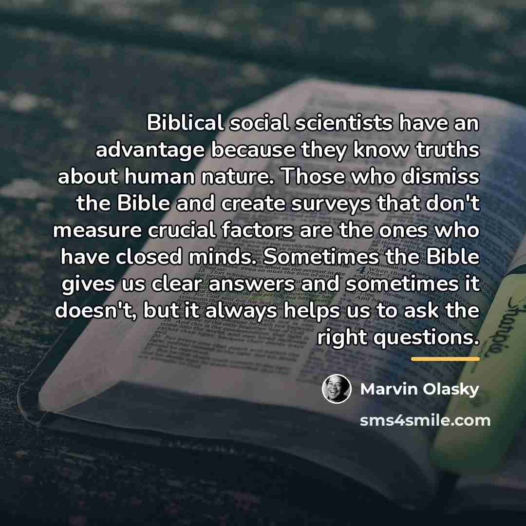 “Biblical social scientists have an advantage because they know truths…” quote by Marvin Olasky
