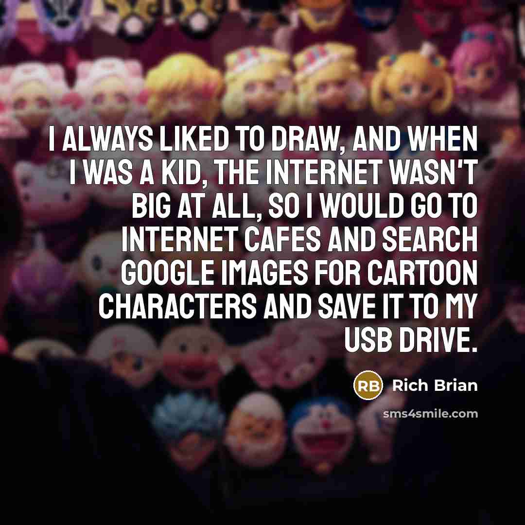 “I always liked to draw, and when I was a…” quote by Rich Brian