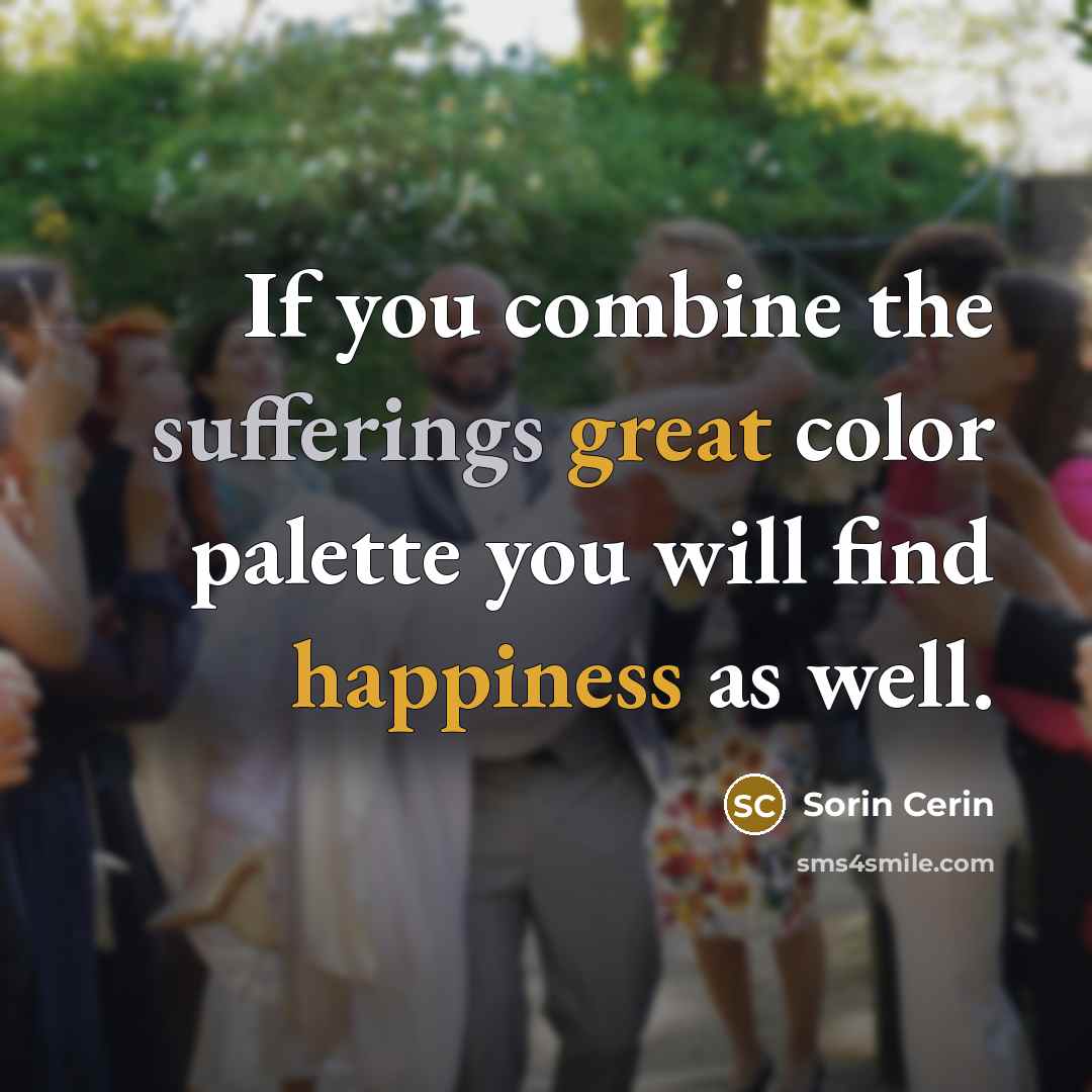 “If you combine the sufferings great color palette you will…” quote by Sorin Cerin