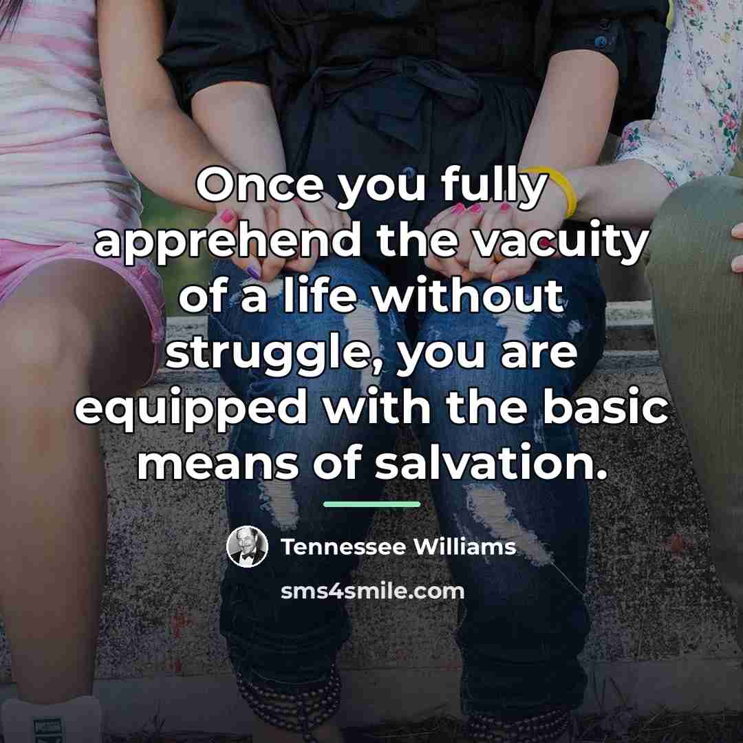 “Once you fully apprehend the vacuity of a life without…” quote by Tennessee Williams