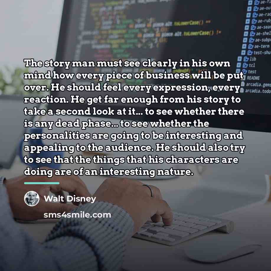 “The story man must see clearly in his own mind…” quote by Walt Disney