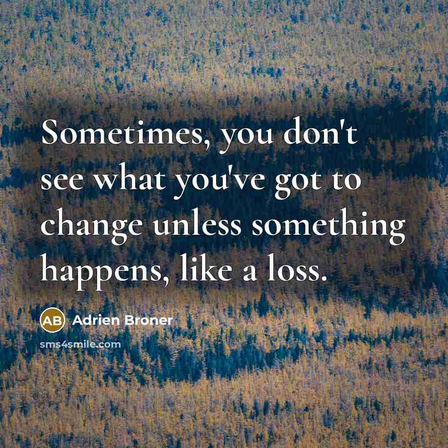 “Sometimes, you don't see what you've got to change unless…” quote by Adrien Broner