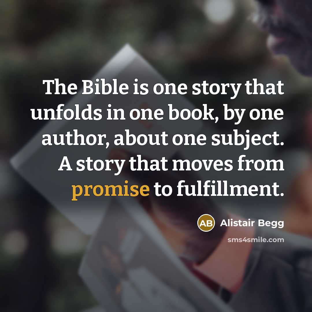 “The Bible is one story that unfolds in one book,…” quote by Alistair Begg