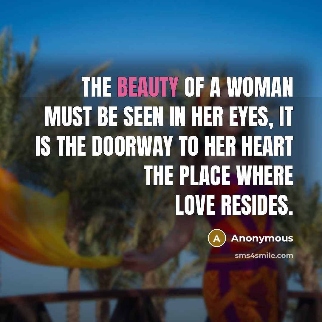 “The beauty of a woman must be seen in her…” quote by Anonymous