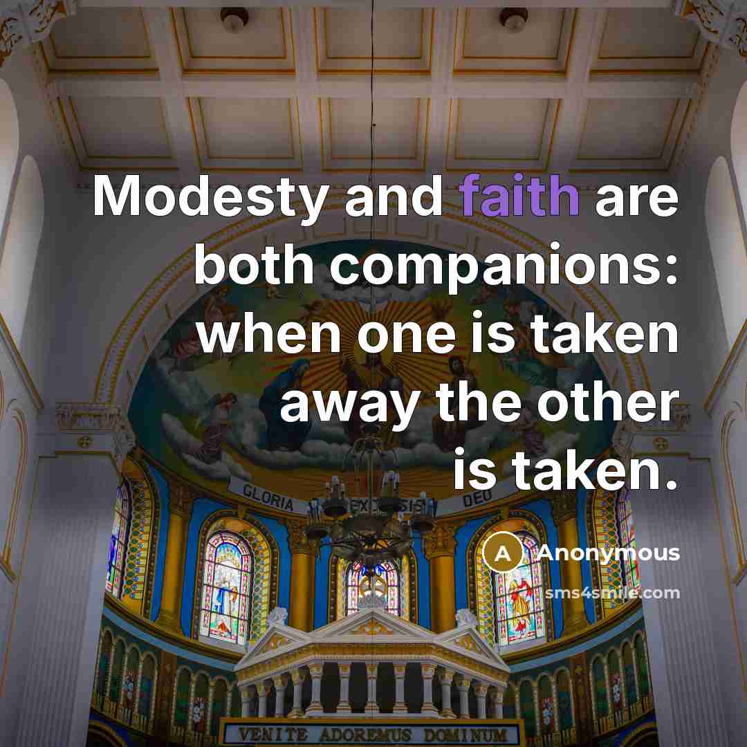 “Modesty and faith are both companions: when one is taken…” quote by Anonymous