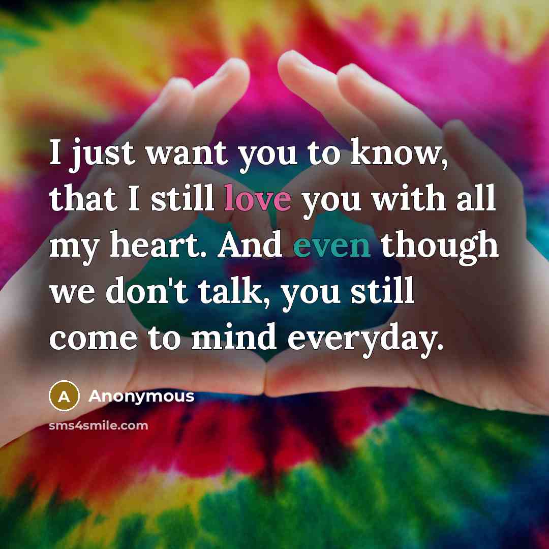 “I just want you to know, that I still love…” quote by Anonymous