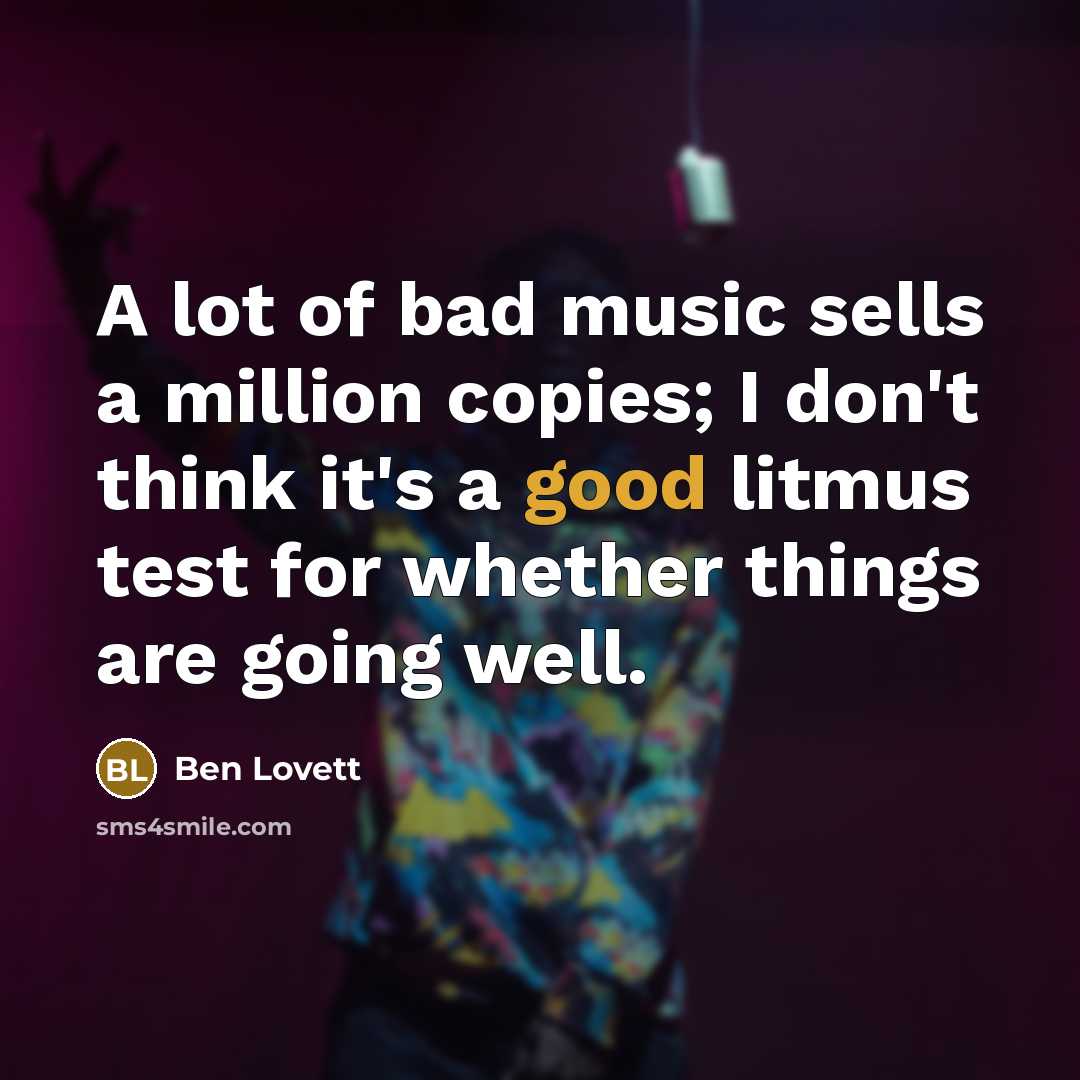 “A lot of bad music sells a million copies; I…” quote by Ben Lovett