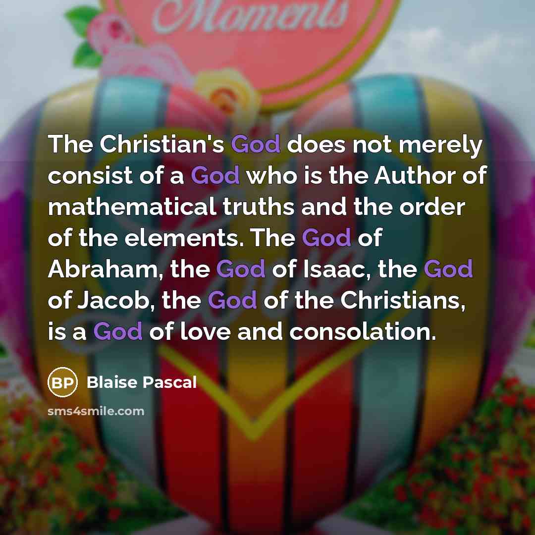 “The Christian's God does not merely consist of a God…” quote by Blaise Pascal