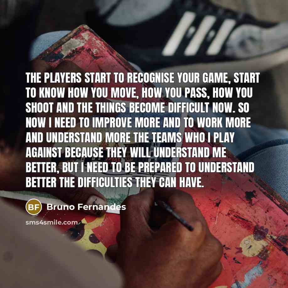 “The players start to recognise your game, start to know…” quote by Bruno Fernandes