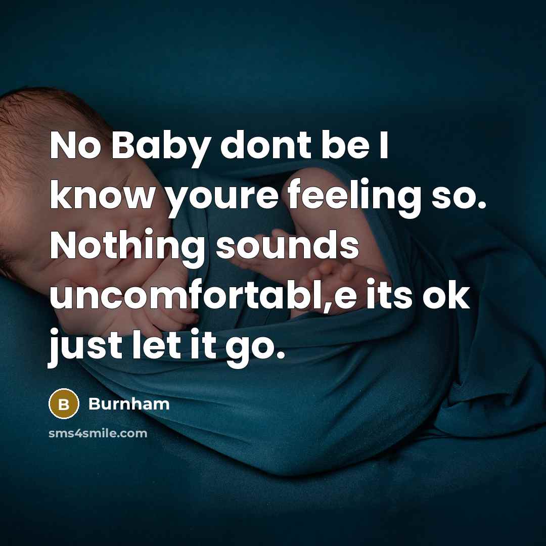 “No Baby dont be I know youre feeling so. Nothing…” quote by Burnham