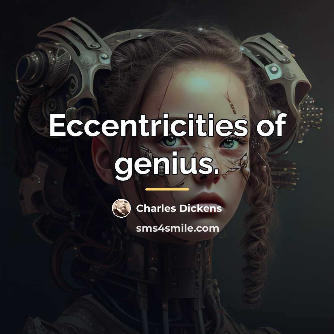 “Eccentricities of genius.…” quote by Charles Dickens