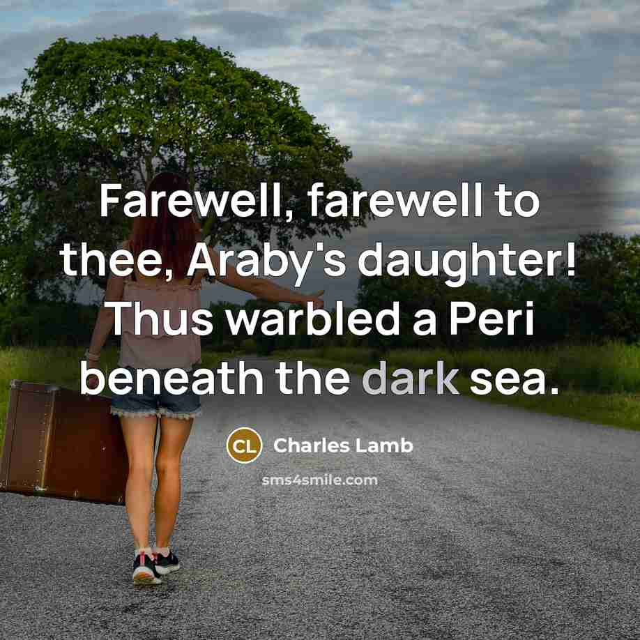“Farewell, farewell to thee, Araby's daughter! Thus warbled a Peri…” quote by Charles Lamb