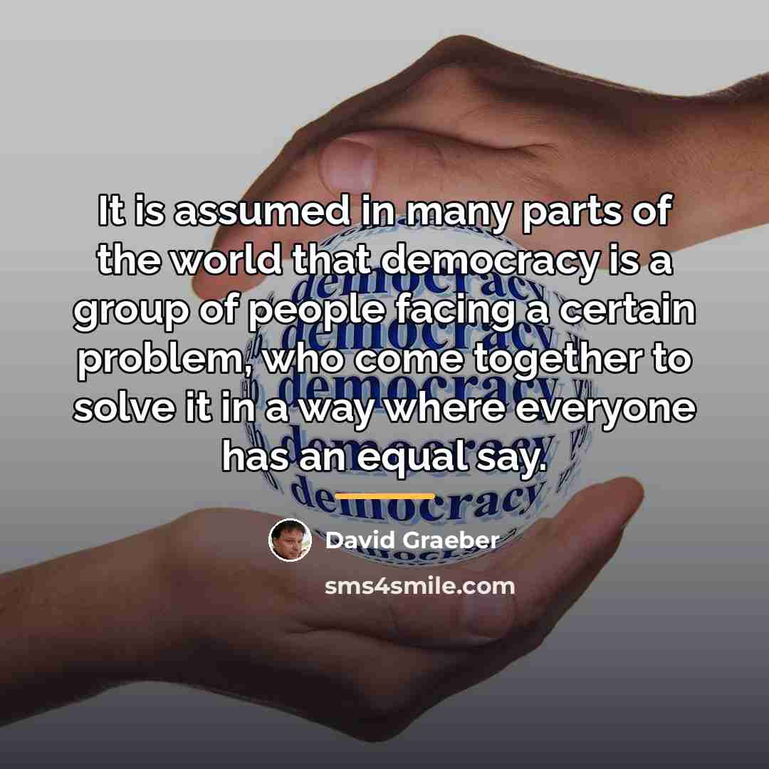 “It is assumed in many parts of the world that…” quote by David Graeber