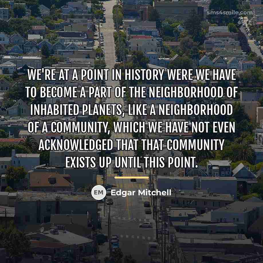 “We're at a point in history were we have to…” quote by Edgar Mitchell