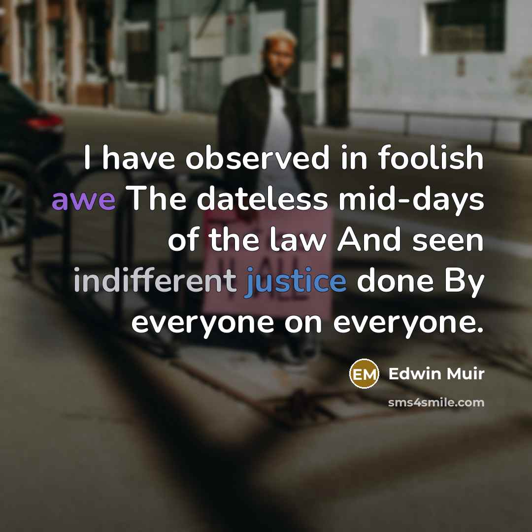 “I have observed in foolish awe The dateless mid-days of…” quote by Edwin Muir