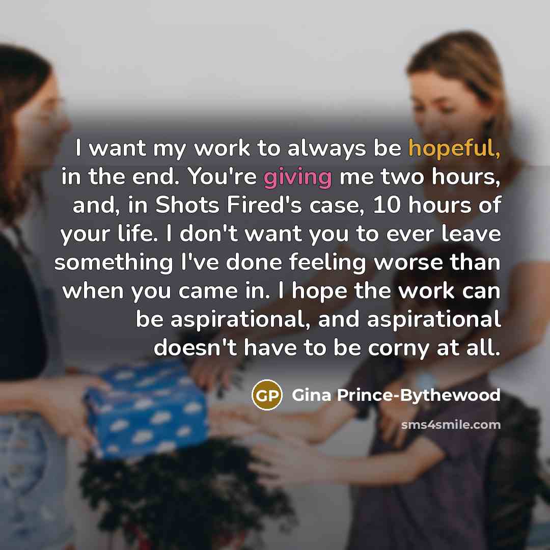 “I want my work to always be hopeful, in the…” quote by Gina Prince-Bythewood