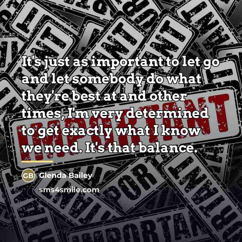 “It's just as important to let go and let somebody…” quote by Glenda Bailey