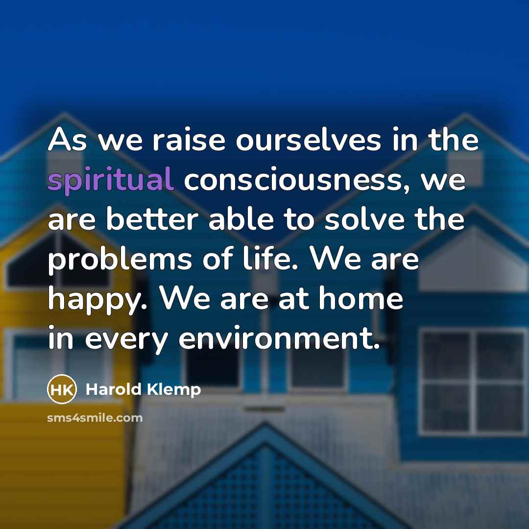 “As we raise ourselves in the spiritual consciousness, we are…” quote by Harold Klemp
