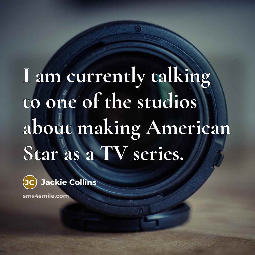 “I am currently talking to one of the studios about…” quote by Jackie Collins