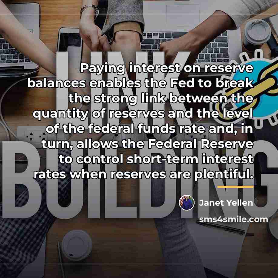 “Paying interest on reserve balances enables the Fed to break…” quote by Janet Yellen