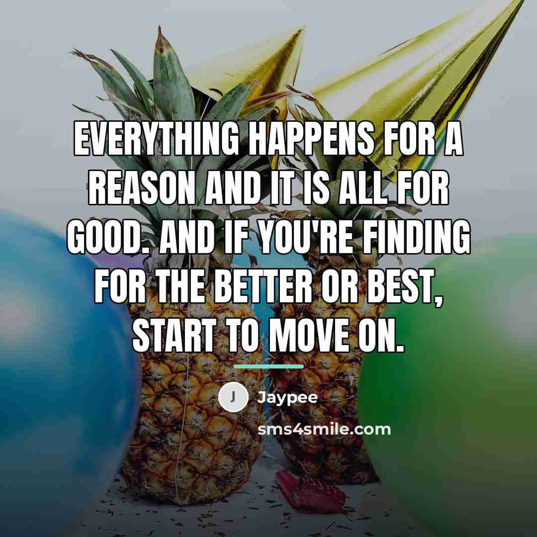 “Everything happens for a reason and it is all for…” quote by Jaypee