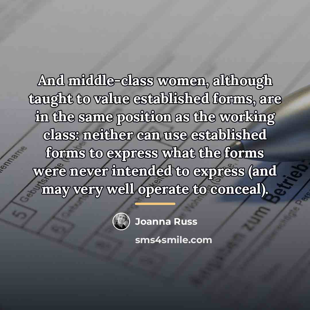 “And middle-class women, although taught to value established forms, are…” quote by Joanna Russ