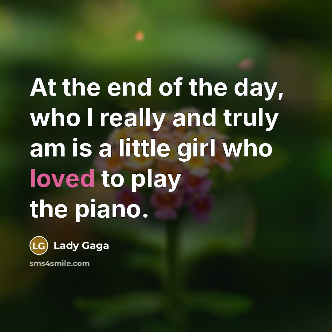 “At the end of the day, who I really and…” quote by Lady Gaga