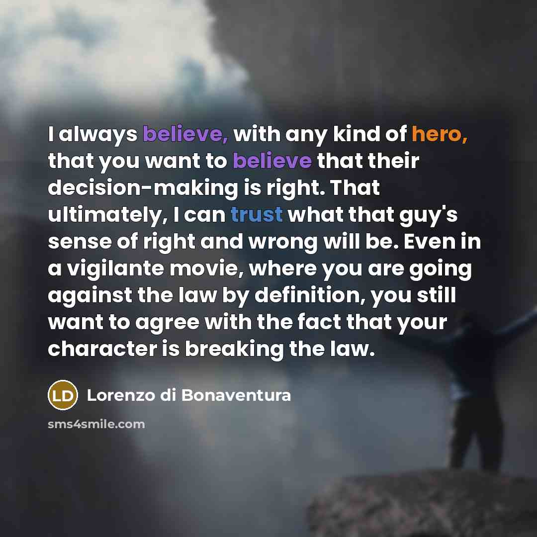 “I always believe, with any kind of hero, that you…” quote by Lorenzo di Bonaventura