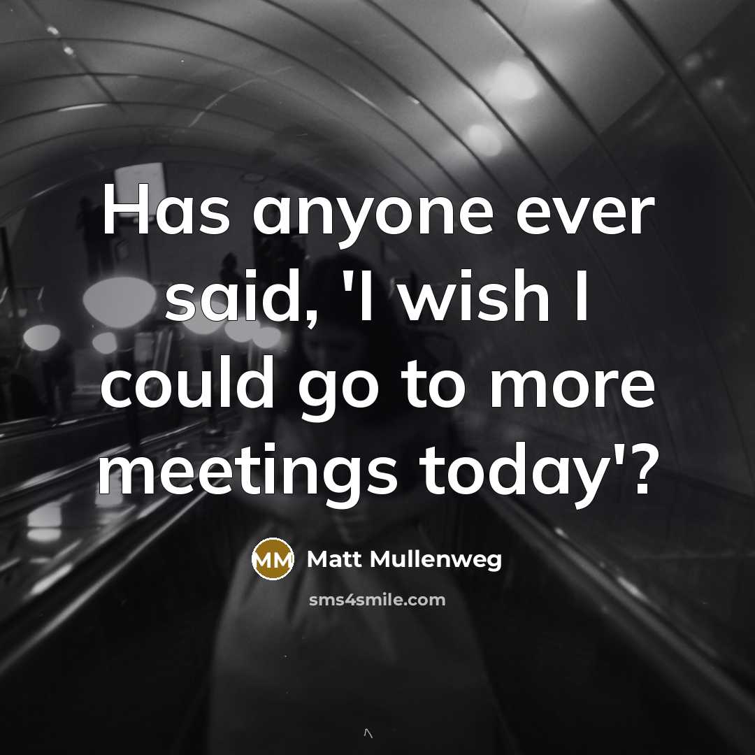 “Has anyone ever said, 'I wish I could go to…” quote by Matt Mullenweg