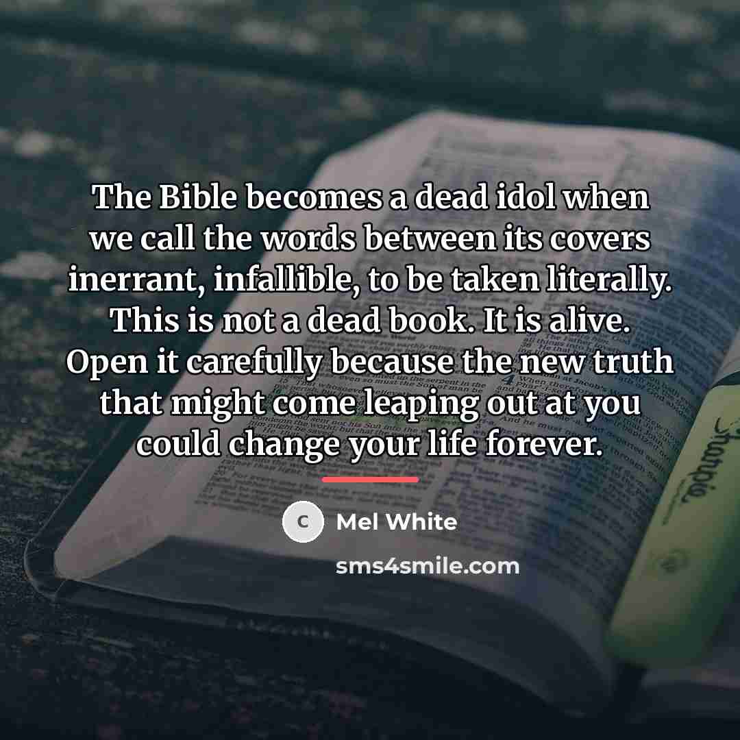 “The Bible becomes a dead idol when we call the…” quote by Mel White