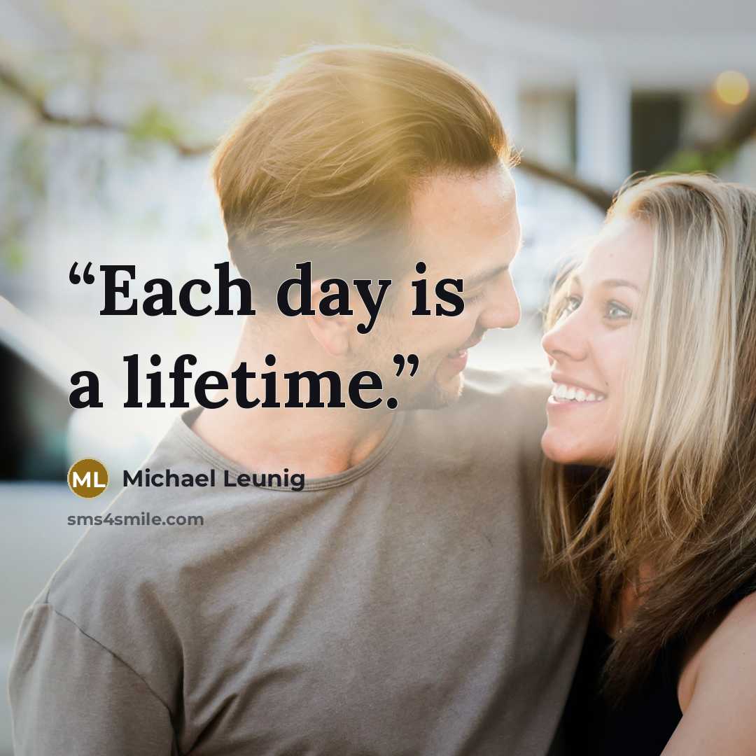 “Each day is a lifetime.” quote by Michael Leunig
