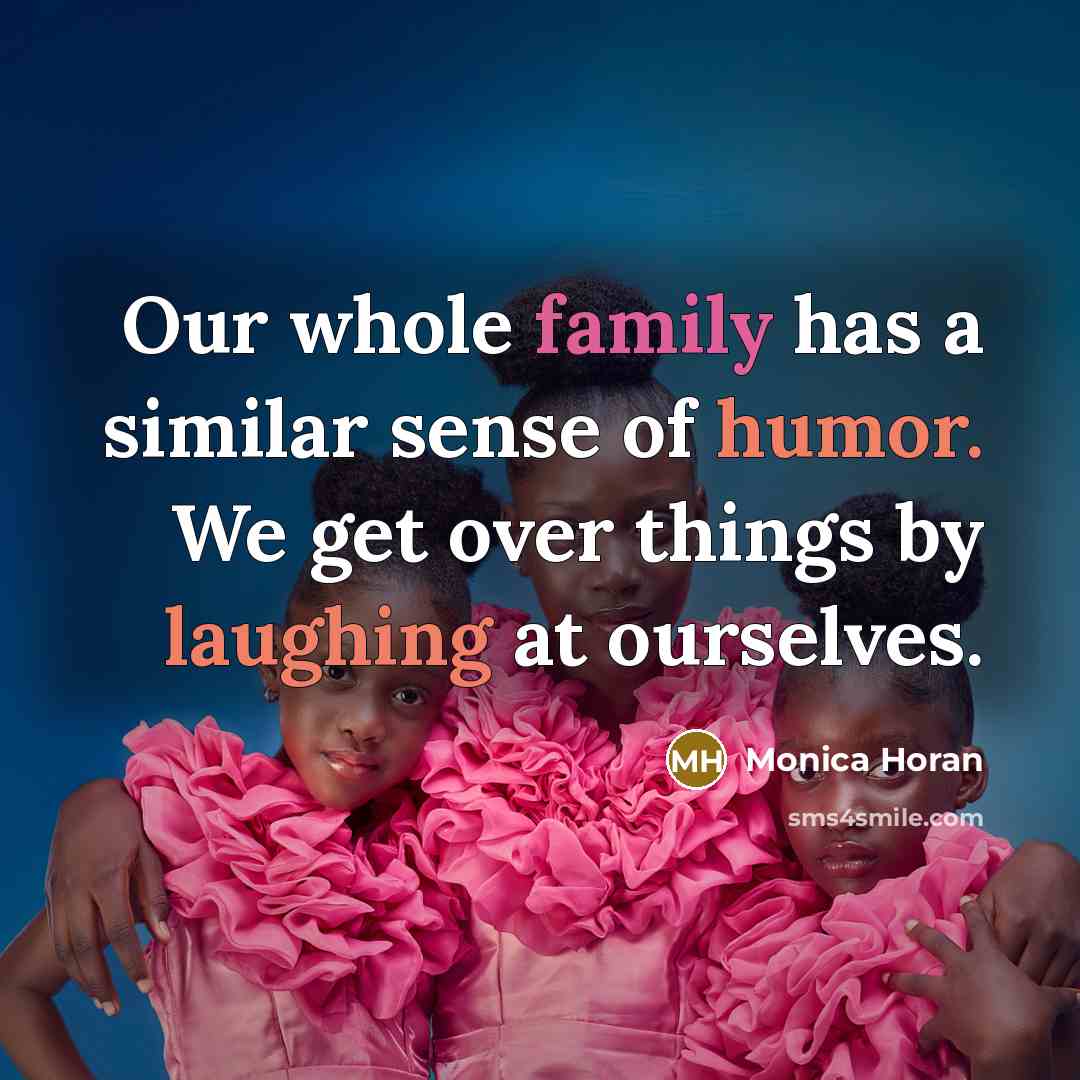 “Our whole family has a similar sense of humor. We…” quote by Monica Horan