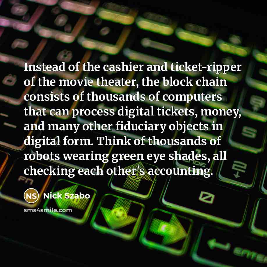 “Instead of the cashier and ticket-ripper of the movie theater,…” quote by Nick Szabo