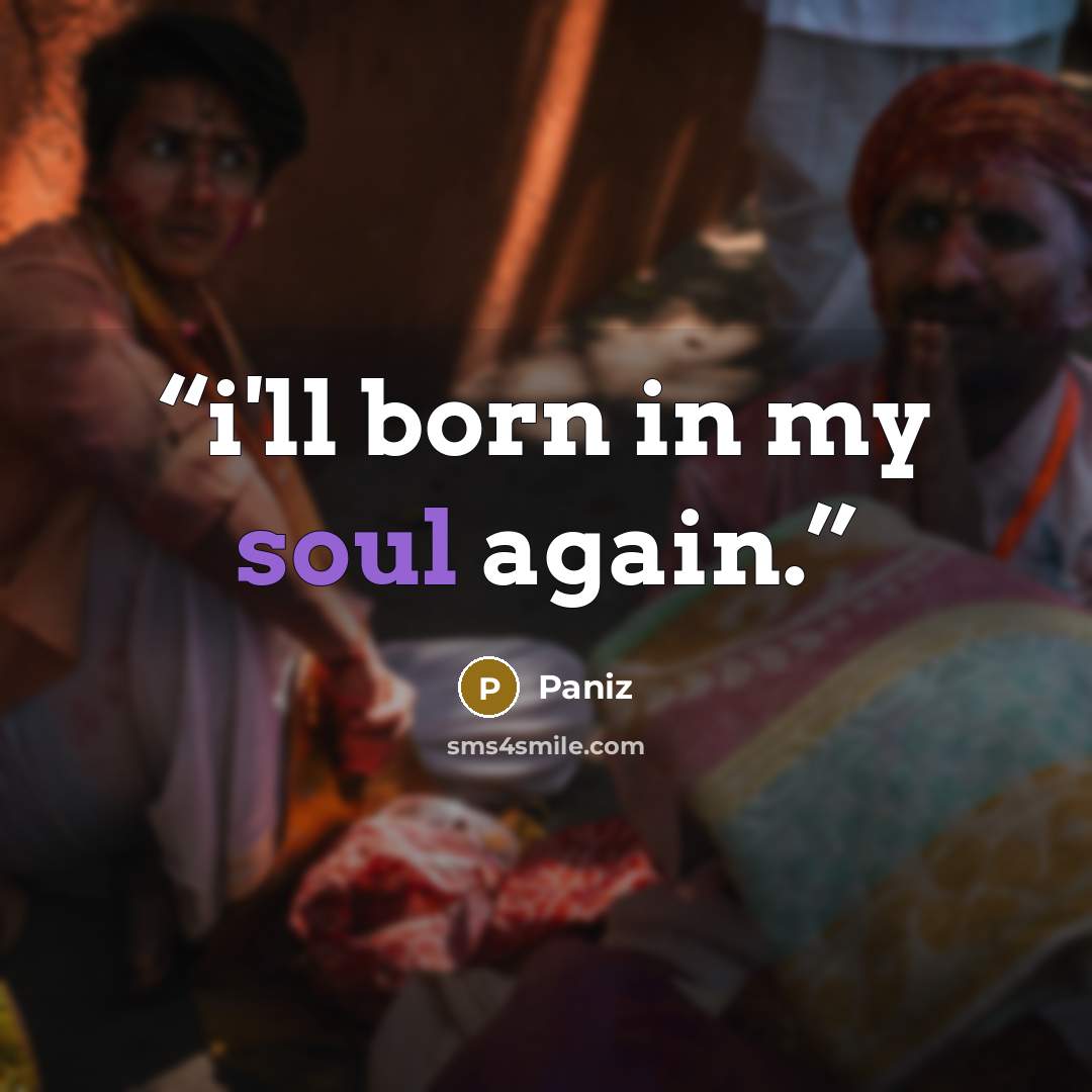 “i'll born in my soul again.” quote by Paniz