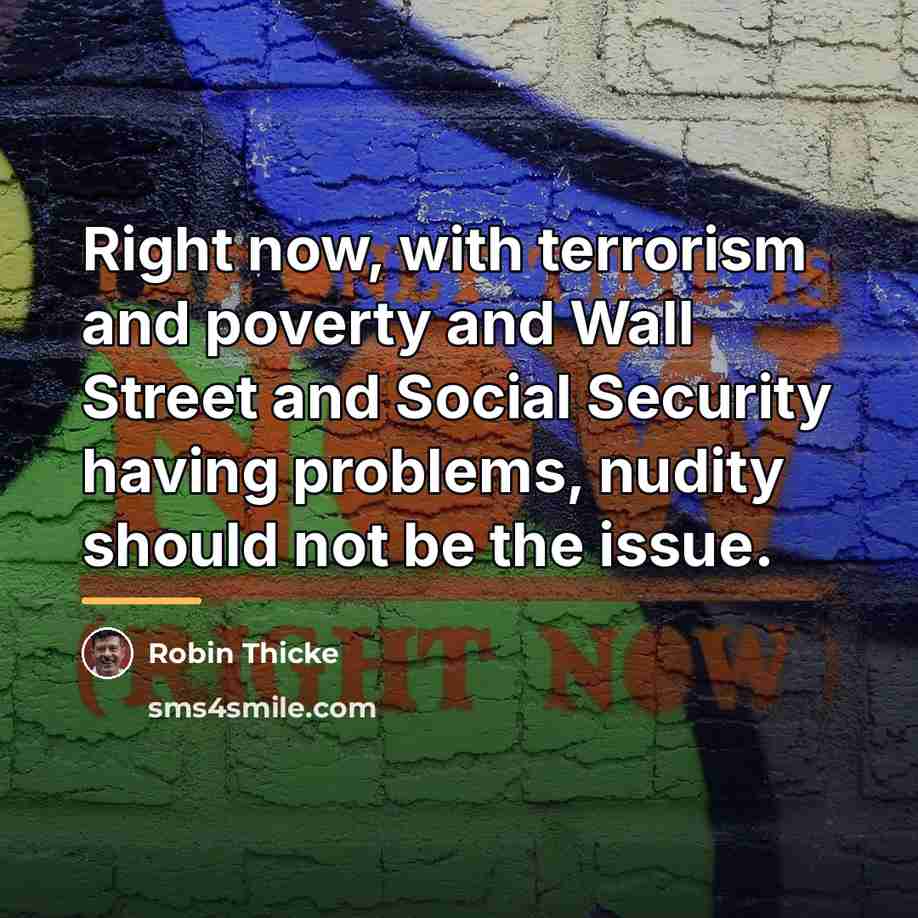 “Right now, with terrorism and poverty and Wall Street and…” quote by Robin Thicke