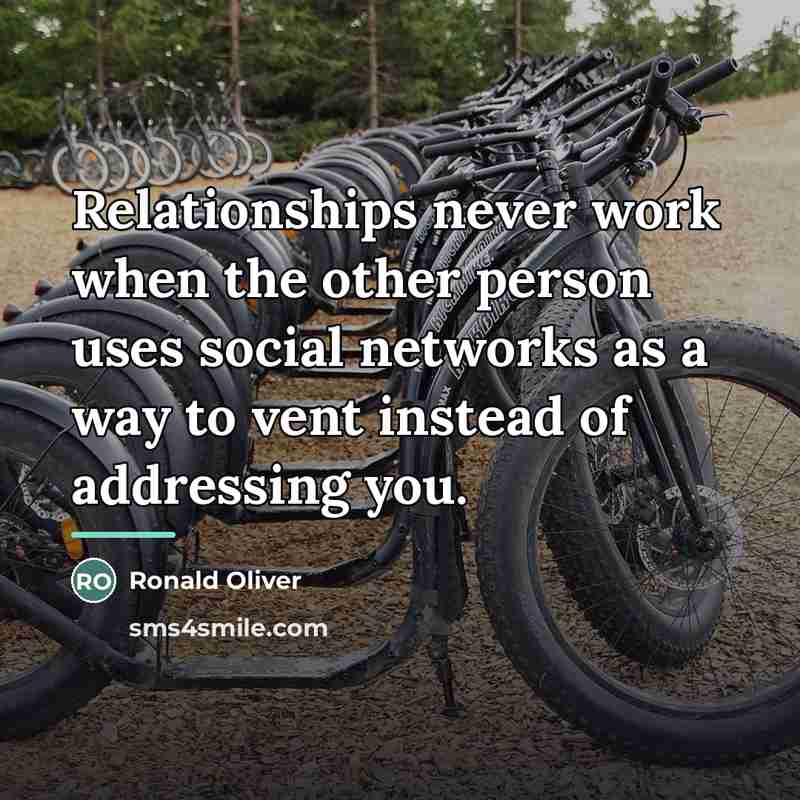 “Relationships never work when the other person uses social networks…” quote by Ronald Oliver