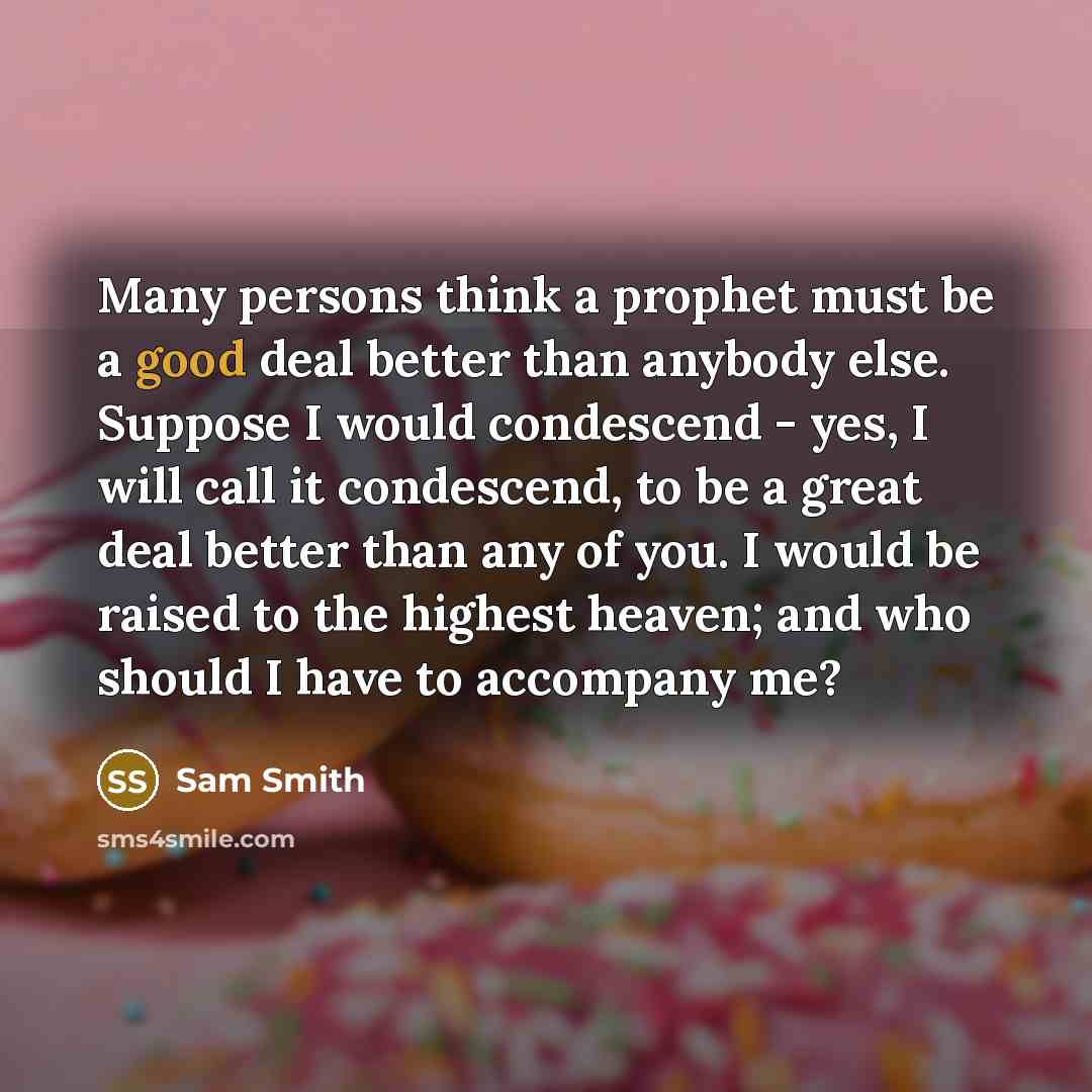 “Many persons think a prophet must be a good deal…” quote by Sam Smith