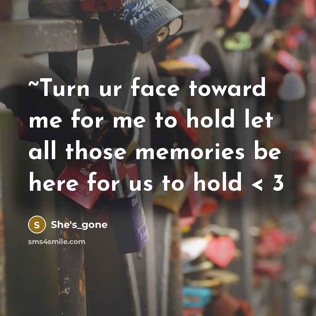 “~Turn ur face toward me for me to hold let…” quote by She's_gone