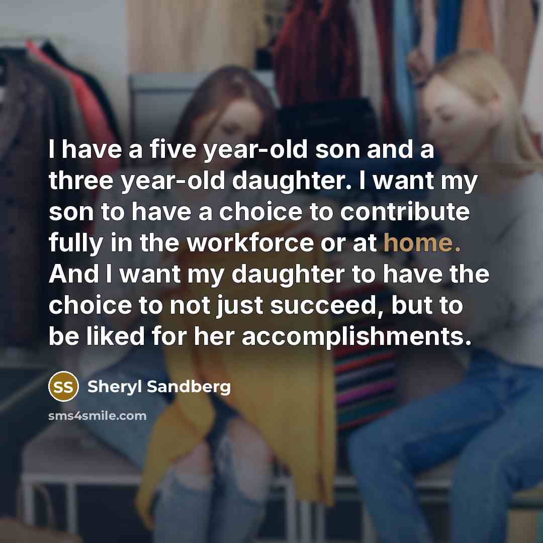 “I have a five year-old son and a three year-old…” quote by Sheryl Sandberg