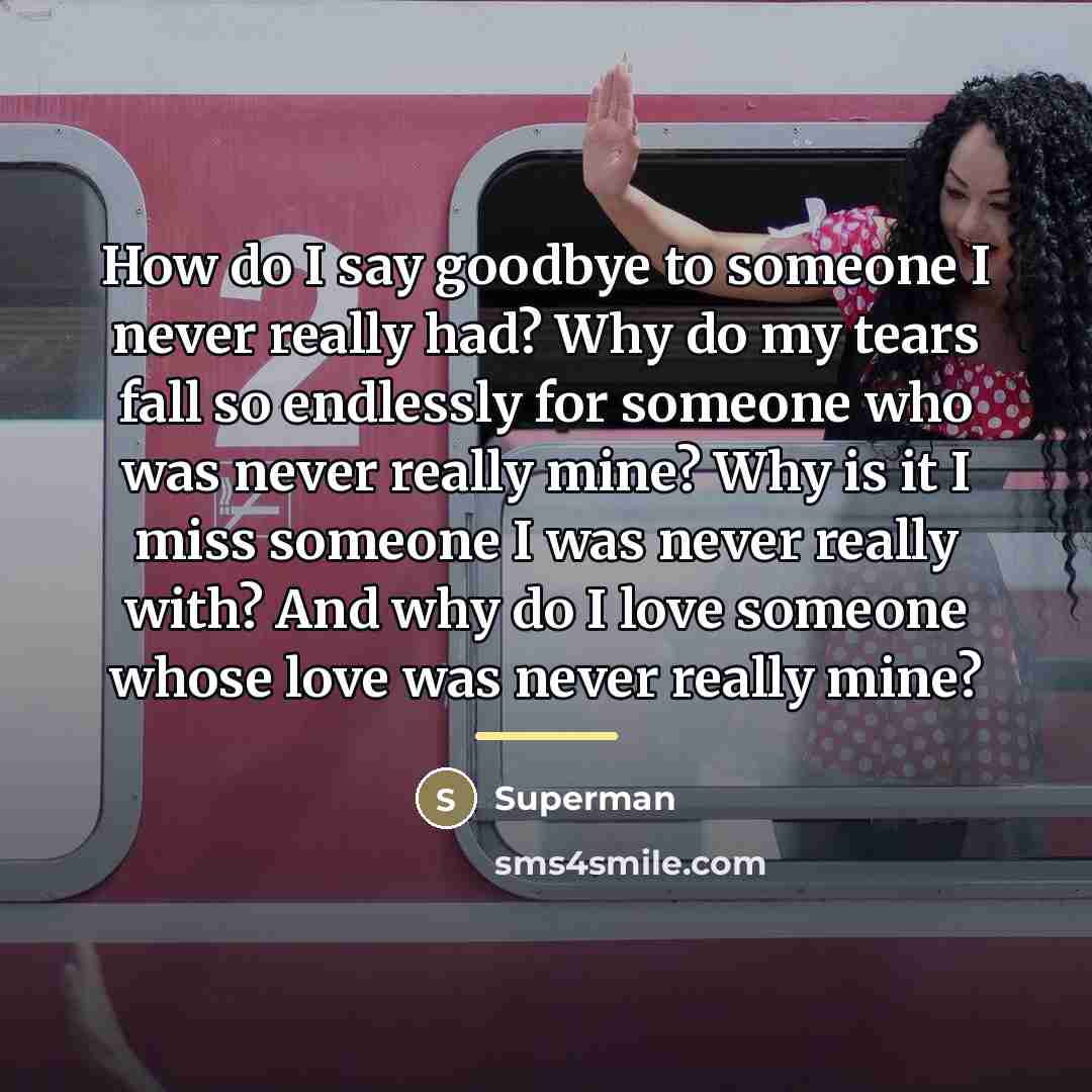 “How do I say goodbye to someone I never really…” quote by Superman