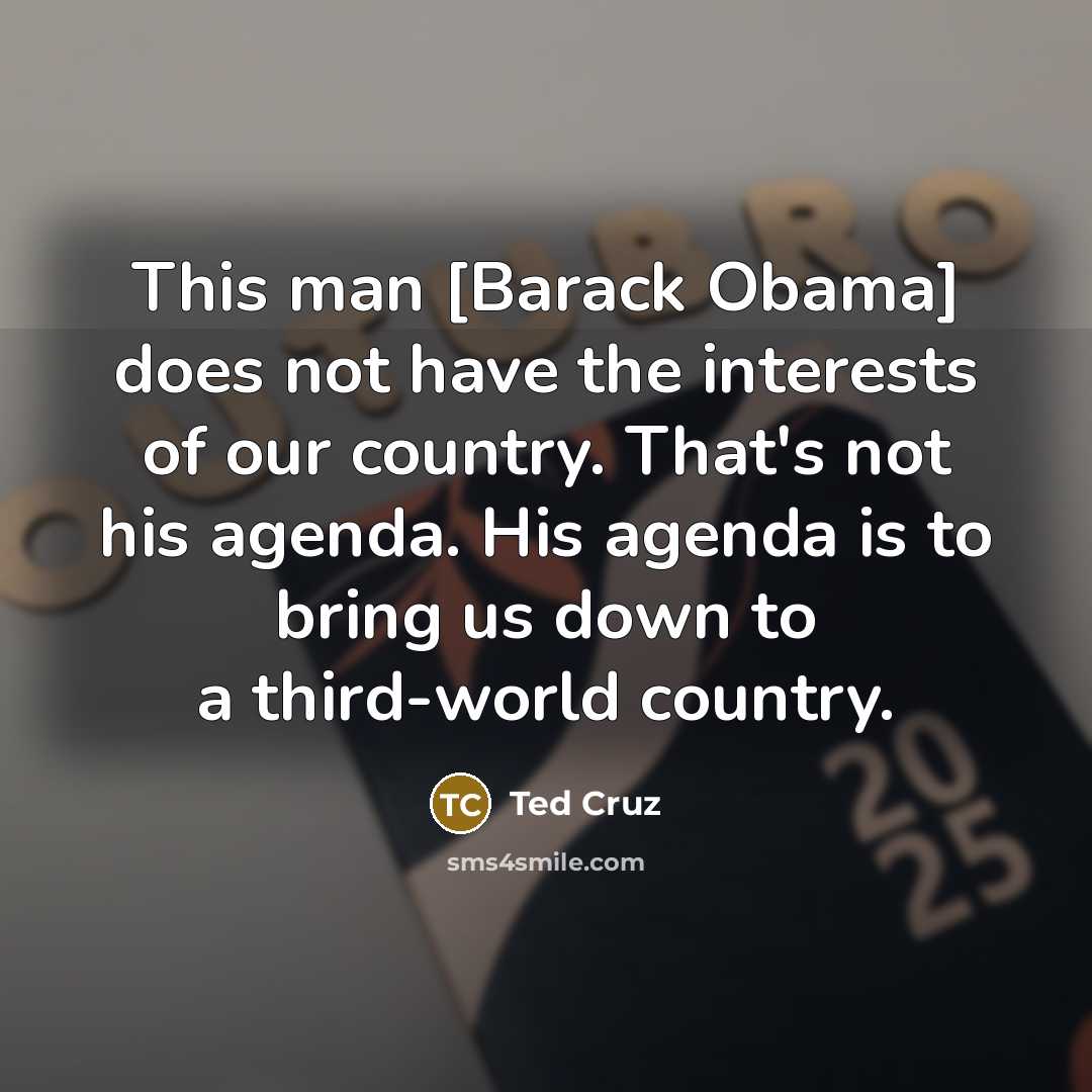 “This man [Barack Obama] does not have the interests of…” quote by Ted Cruz