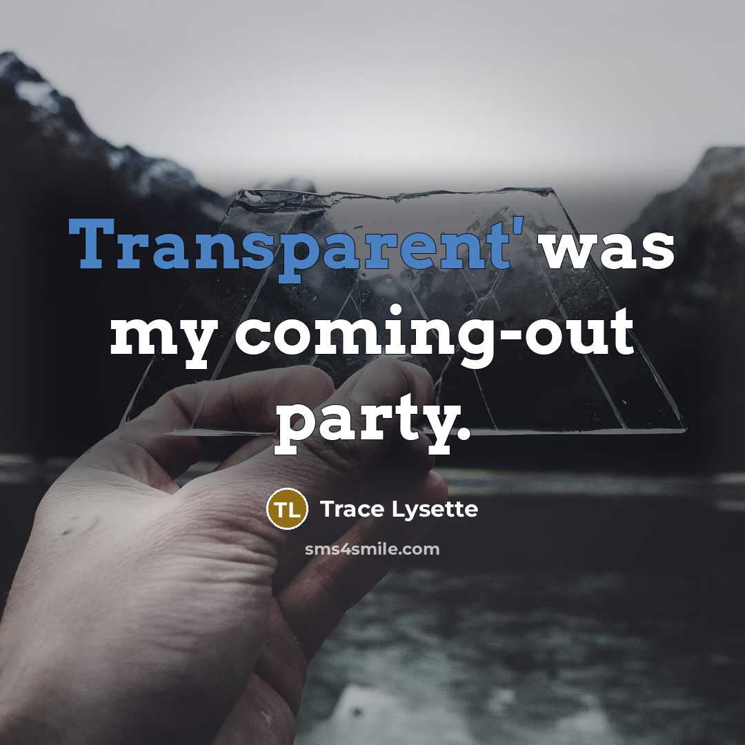 “Transparent' was my coming-out party.…” quote by Trace Lysette