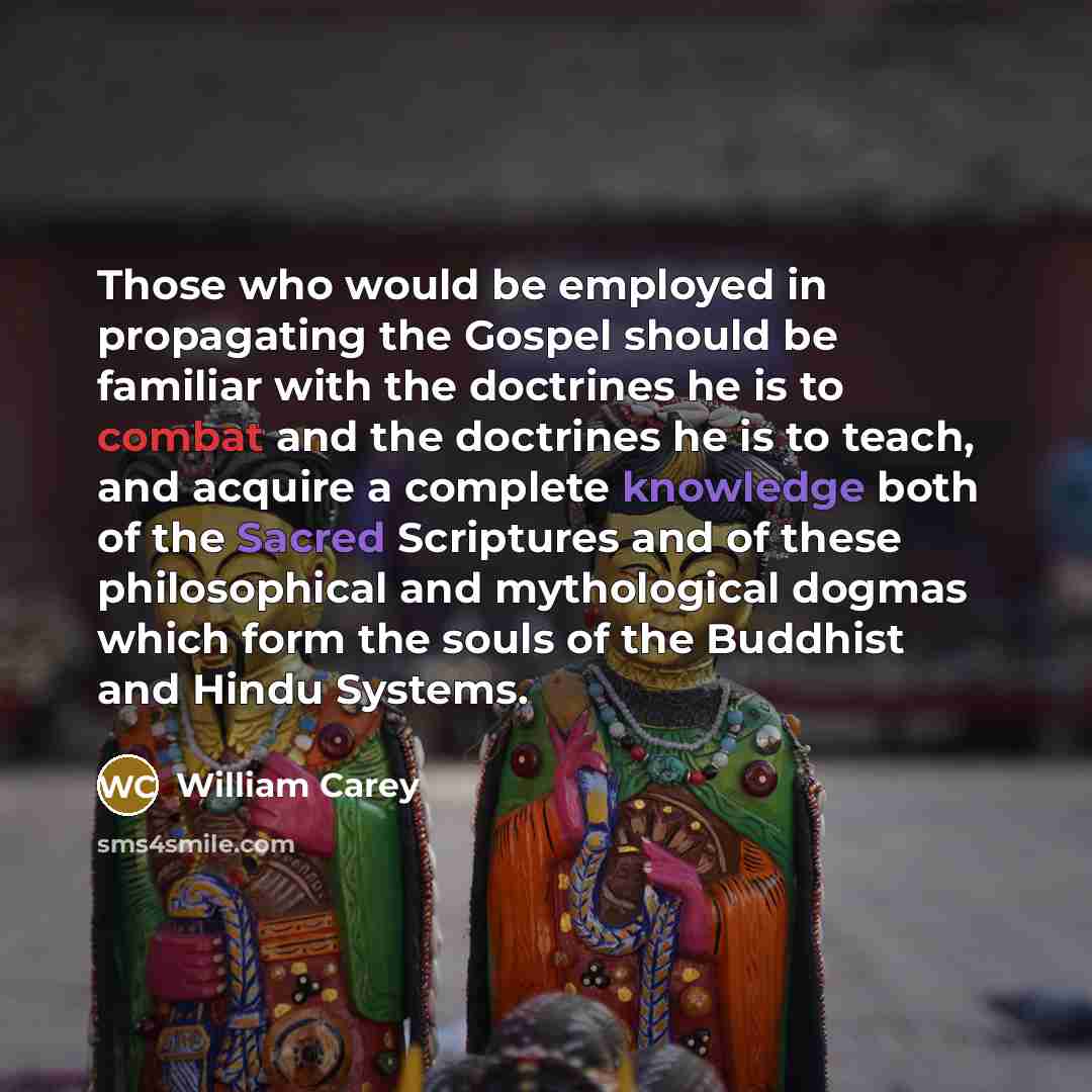 “Those who would be employed in propagating the Gospel should…” quote by William Carey