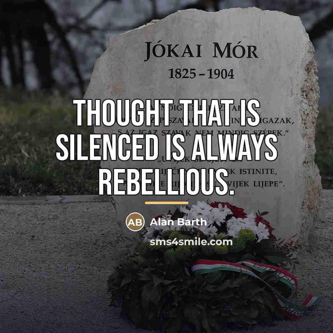 “Thought that is silenced is always rebellious.…” quote by Alan Barth