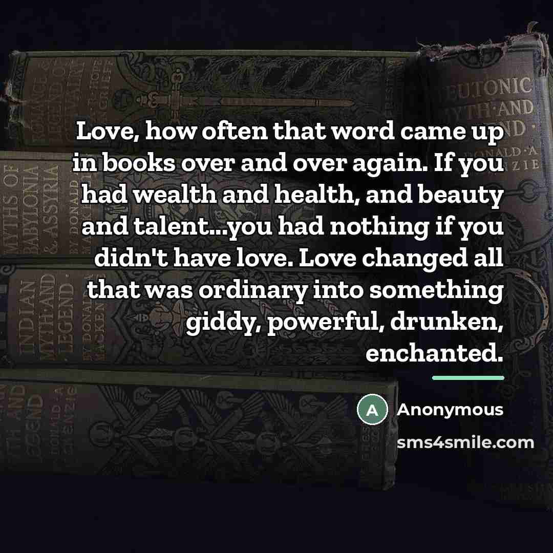 “Love, how often that word came up in books over…” quote by Anonymous